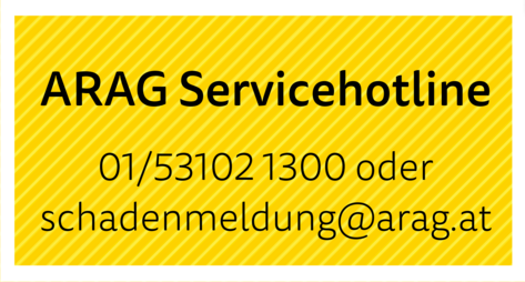 ARAG Servicehotline: 01 53102 1300 oder schadenmeldung@arag.at